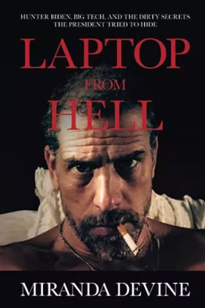 Laptop from Hell: Hunter Biden, Big Tech, and the Dirty Secrets the President Tried to Hide[MOBI]