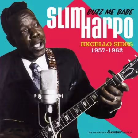 Slim Harpo - Buzz Me Babe: Excello Sides 1957 - 1962 (2015)[FLAC/MP3]