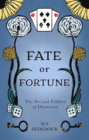 Fate or Fortune: The Art and Folklore of Divination Paperback