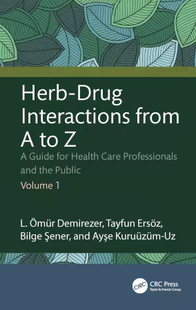 Herb-Drug Interactions from A to Z: A Guide for Health Care Professionals and the Public, Volume 1 (True EPUB)