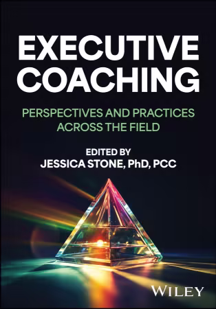 Executive Coaching: Perspectives and Practices Across the Field