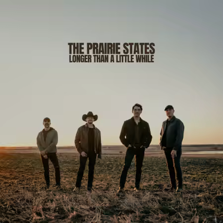 The Prairie States - Longer Than A Little While (2026)