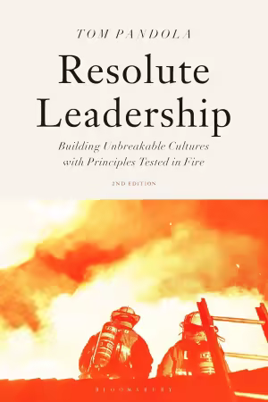 Resolute Leadership: Building Unbreakable Cultures with Principles Tested in Fire, 2nd Edition