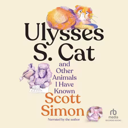 Ulysses S. Cat and Other Animals I Have Known[Audiobook]