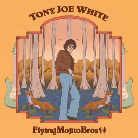 Tony Joe White &amp; Flying Mojito Bros - The Swamp Fox (Deluxe Edition) (2026)