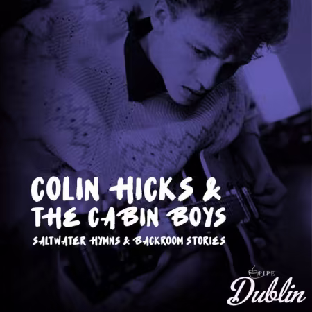 Colin Hicks &amp; the Cabin Boys - Saltwater Hymns &amp; Backroom Stories (Remastered) (2026)