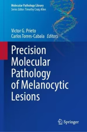 Precision Molecular Pathology of Melanocytic Lesions