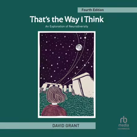 That's the Way I Think: An Exploration of Neurodiversity, 4th Edition[Audiobook]