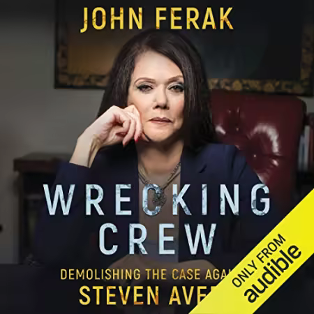 Wrecking Crew: Demolishing the Case Against Steven Avery[Audiobook]