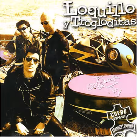 Loquillo Y Trogloditas - Cuero Español (2000) (FLAC)