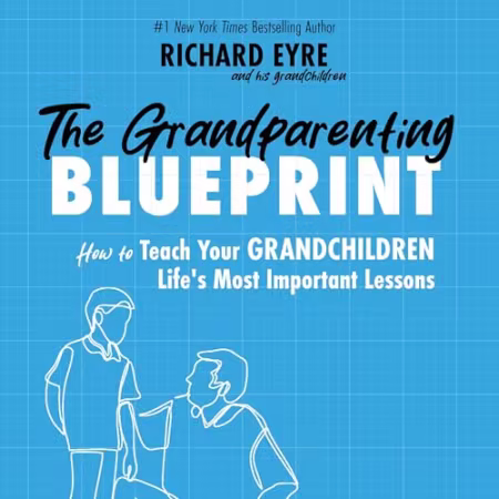 The Grandparenting Blueprint: How to Teach Your Grandchildren Life's Most Important Lessons[Audiobook]