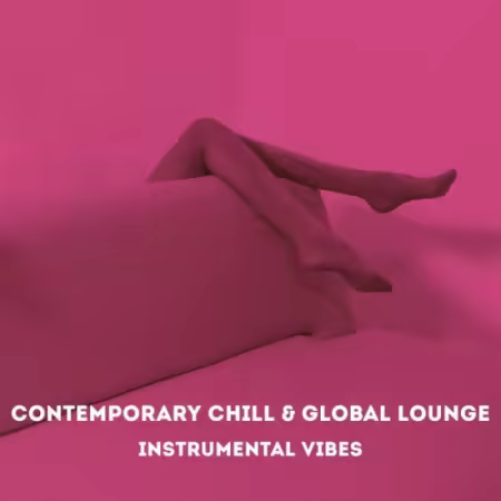 VA - Contemporary Chill &amp; Global Lounge (Instrumental Vibes) (2026)