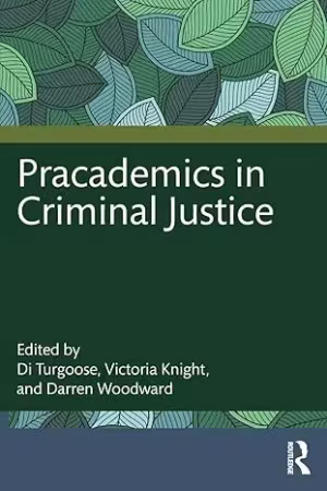Pracademics in Criminal Justice