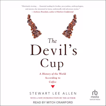 The Devil's Cup: A History of the World According to Coffee[Audiobook]