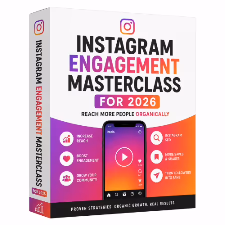 Instagram Engagement Masterclass for 2026: Reach More People Organically