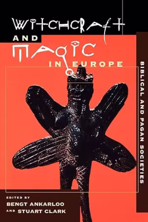 Witchcraft and Magic in Europe: Biblical and Pagan Societies, Volume 1