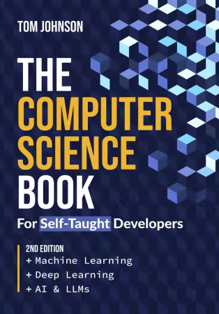 The Computer Science Book : For self-taught developers ( 2nd Edition )
