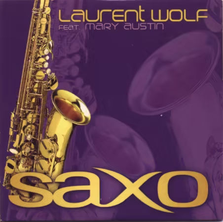 Laurent Wolf Feat. Mary Austin - Saxo (2003) (FLAC)