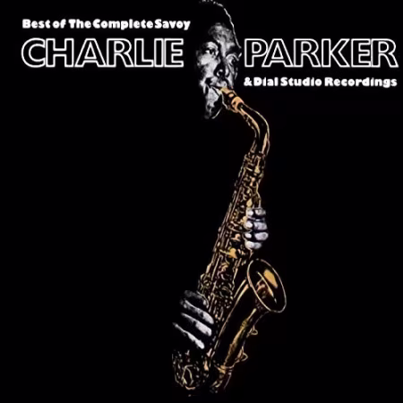 Charlie Parker - Best Of The Complete Savoy &amp; Dial Studio Recordings (2002)[FLAC/MP3]