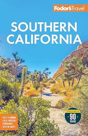 Fodor's Southern California: with Los Angeles, San Diego, the Central Coast &amp; the Best Road Trips