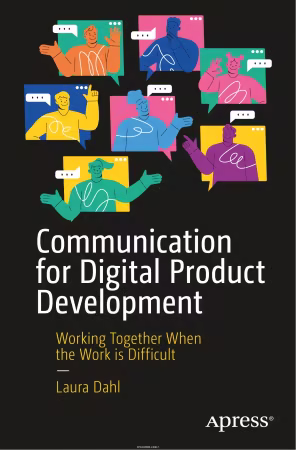 Communication for Digital Product Development: Working Together When the Work is Difficult (True PDF,EPUB)