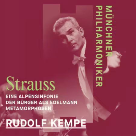 Münchner Philharmoniker, Rudolf Kempe - R. Strauss: Eine Alpensinfonie &amp; Der Bürger als Edelmann &amp; Metamorphosen (2026)