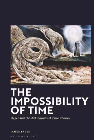 The Impossibility of Time: Hegel and the Antinomies of Pure Reason