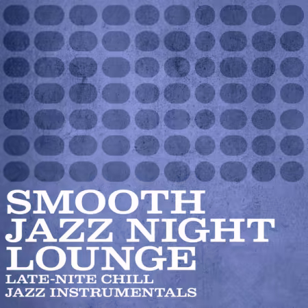 Various Artists - Smooth Jazz Night Lounge - Late-Nite Chill Jazz Instrumentals (2026)