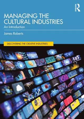 Managing the Cultural Industries: An Introduction (Discovering the Creative Industries)