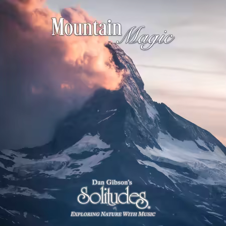 Dan Gibson's Solitudes - Mountain Magic (2024) FLAC