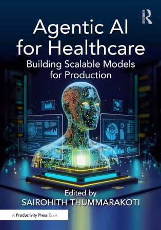 Agentic AI for Healthcare : Building Scalable Models for Production