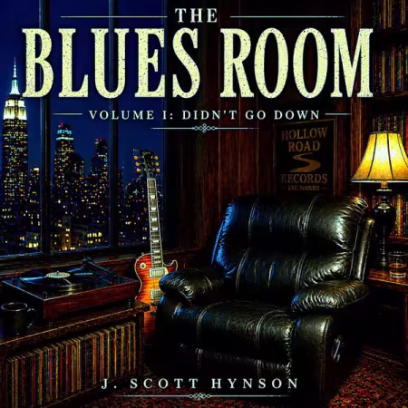 J. Scott Hynson - The Blues Room Volume 1: Didn't Go Down (2026) Mp3 / Flac / Hi-Res