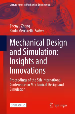 Mechanical Design and Simulation: Insights and Innovations: Proceedings of the 5th International Conference
