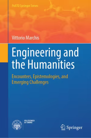 Engineering and the Humanities: Encounters, Epistemologies, and Emerging Challenges