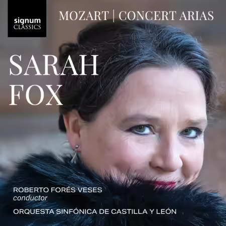 Sarah Fox, Orquesta Sinfónica de Castilla y León &amp; Roberto Forés Veses - Sarah Fox: Mozart Concert Arias (2026)