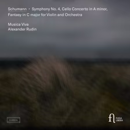 Musica Viva, Alexander Rudin - R. Schumann: Symphony No. 4, Cello Concerto in A Minor &amp; Fantasy in C Major for Violin