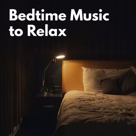 Various Artists - Bedtime Music to Relax (2026)