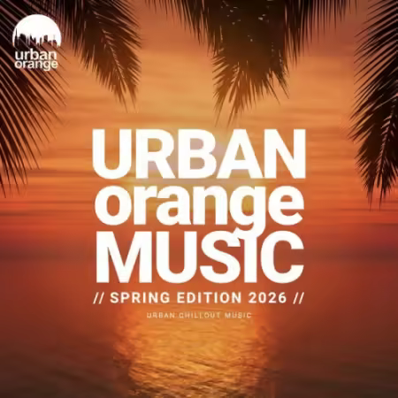 VA - Urban Orange Music Spring Edition 2026