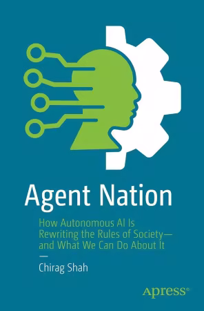 Agent Nation: How Autonomous AI Is Rewriting the Rules of Society―and What We Can Do About It (True PDF, EPUB)