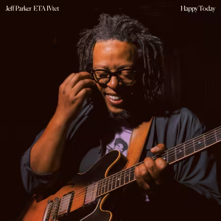Jeff Parker ETA IVtet - Happy Today (Deluxe Edition) (2026)