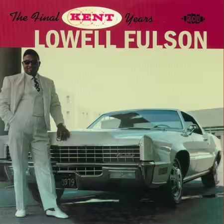 Lowell Fulson - The Final Kent Years (2002)[FLAC/MP3]