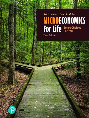 Microeconomics for Life: Smart Choices for You, 3rd Edition