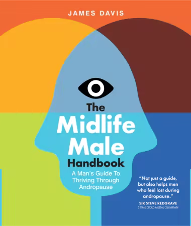 The Midlife Male Handbook: A Man's Guide To Thriving Through Andropause