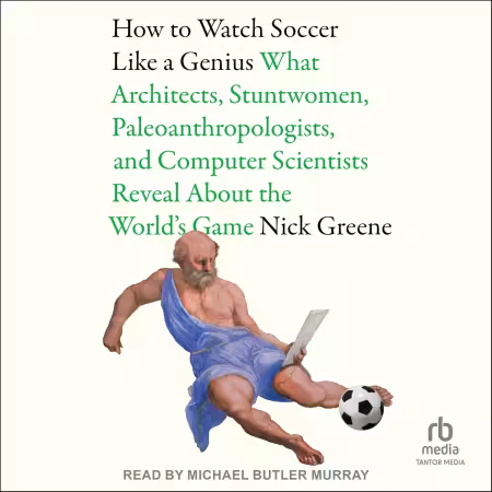 How To Watch Soccer Like a Genius[Audiobook]