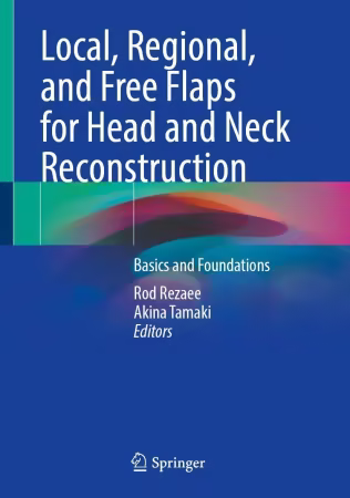 Local, Regional, and Free Flaps for Head and Neck Reconstruction