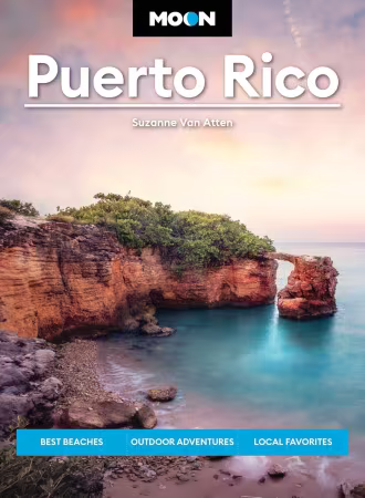 Moon Puerto Rico: Best Beaches, Outdoor Adventures, Local Favorites (Moon Latin America &amp; Caribbean Travel Guide), 7th Edition