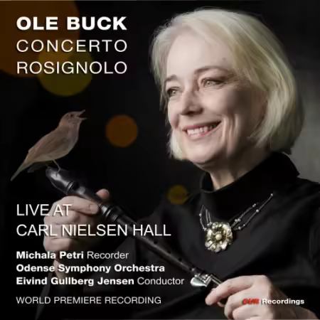 Michala Petri, Odense Symphony Orchestra &amp; Eivind Gullberg Jensen - Ole Buck: Concerto Rosignolo (2026)