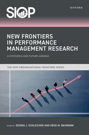 New Frontiers in Performance Management Research: A Synthesis and Future Agenda