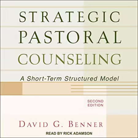 Strategic Pastoral Counseling: A Short-Term Structured Model, 2nd Edition[Audiobook]