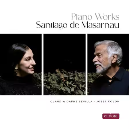 Claudia Dafne Sevilla, Josep Colom - Santiago de Masarnau: Piano Works (2026)